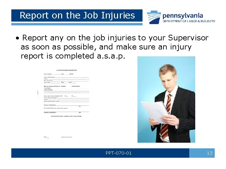 Report on the Job Injuries • Report any on the job injuries to your Report on the Job Injuries • Report any on the job injuries to your