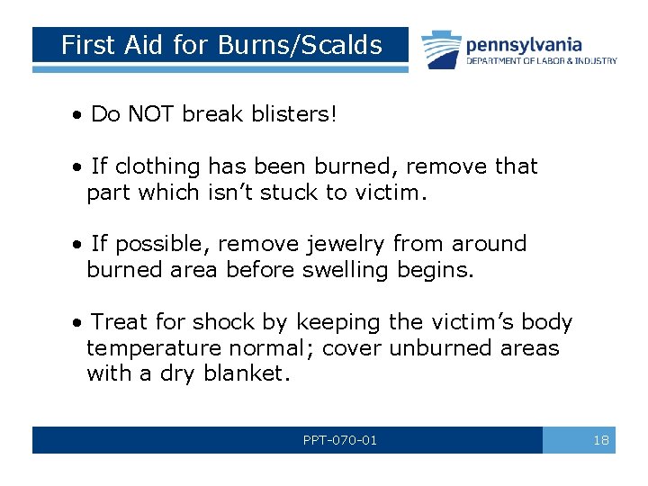 First Aid for Burns/Scalds • Do NOT break blisters! • If clothing has been First Aid for Burns/Scalds • Do NOT break blisters! • If clothing has been