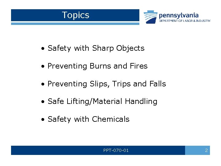 Topics • Safety with Sharp Objects • Preventing Burns and Fires • Preventing Slips, Topics • Safety with Sharp Objects • Preventing Burns and Fires • Preventing Slips,
