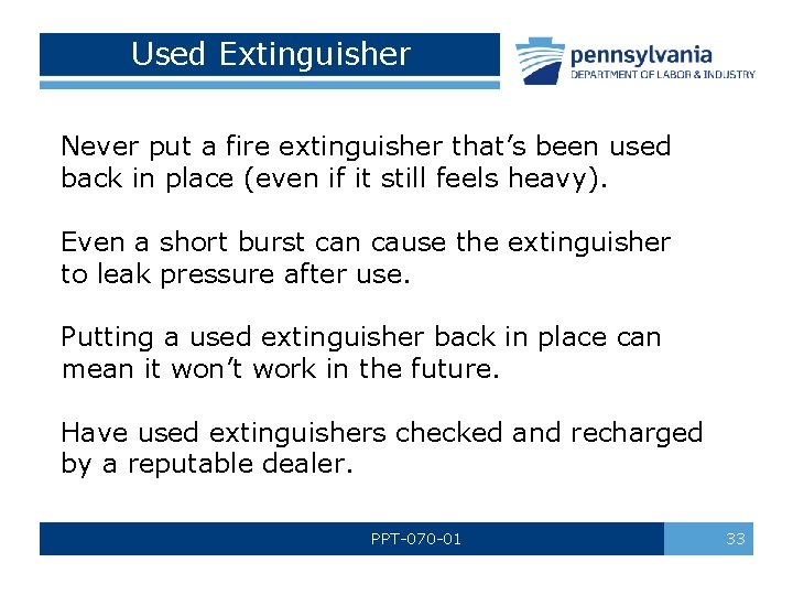 Used Extinguisher Never put a fire extinguisher that’s been used back in place (even Used Extinguisher Never put a fire extinguisher that’s been used back in place (even