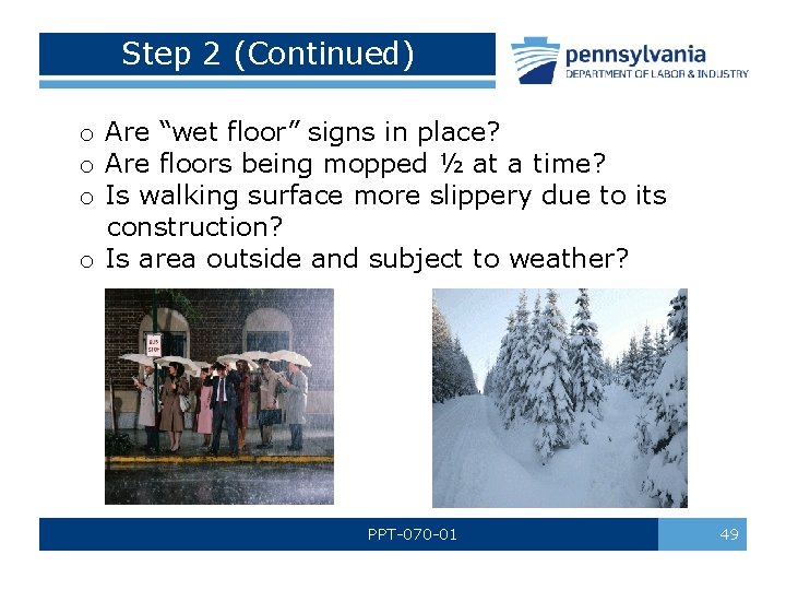 Step 2 (Continued) o Are “wet floor” signs in place? o Are floors being Step 2 (Continued) o Are “wet floor” signs in place? o Are floors being