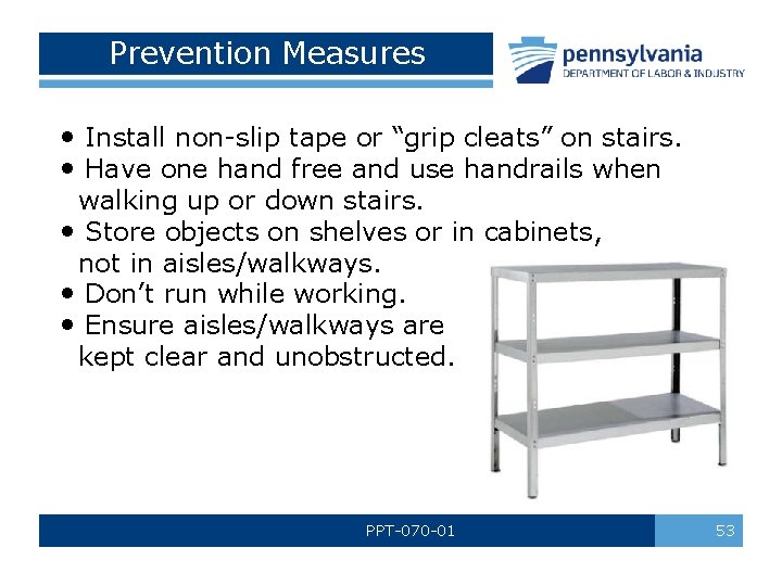 Prevention Measures • Install non-slip tape or “grip cleats” on stairs. • Have one Prevention Measures • Install non-slip tape or “grip cleats” on stairs. • Have one