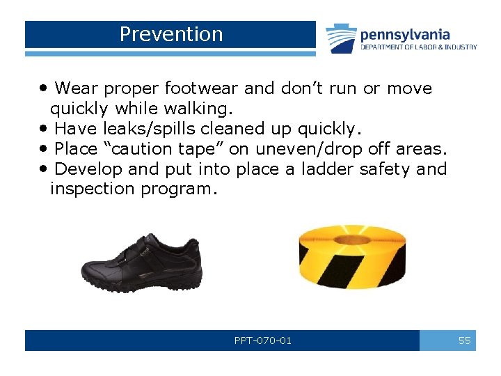 Prevention • Wear proper footwear and don’t run or move quickly while walking. • Prevention • Wear proper footwear and don’t run or move quickly while walking. •