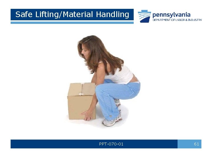 Safe Lifting/Material Handling PPT-070 -01 61 Safe Lifting/Material Handling PPT-070 -01 61