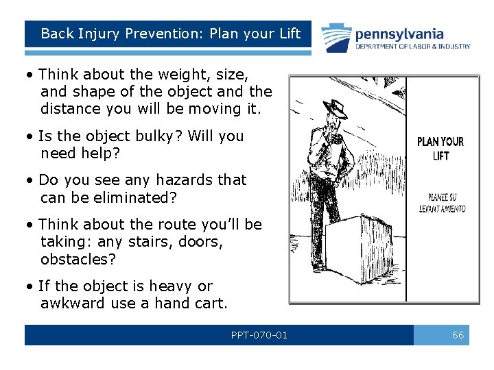 Back Injury Prevention: Plan your Lift • Think about the weight, size, and shape Back Injury Prevention: Plan your Lift • Think about the weight, size, and shape