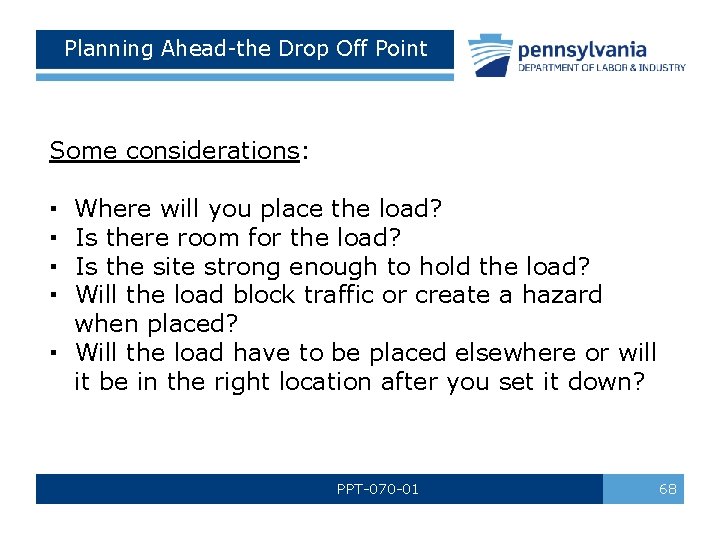 Planning Ahead-the Drop Off Point Some considerations: ▪ ▪ Where will you place the Planning Ahead-the Drop Off Point Some considerations: ▪ ▪ Where will you place the