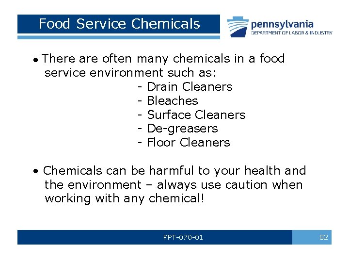 Food Service Chemicals ● There are often many chemicals in a food service environment Food Service Chemicals ● There are often many chemicals in a food service environment