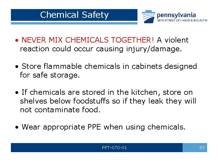 Chemical Safety • NEVER MIX CHEMICALS TOGETHER! A violent reaction could occur causing injury/damage. Chemical Safety • NEVER MIX CHEMICALS TOGETHER! A violent reaction could occur causing injury/damage.
