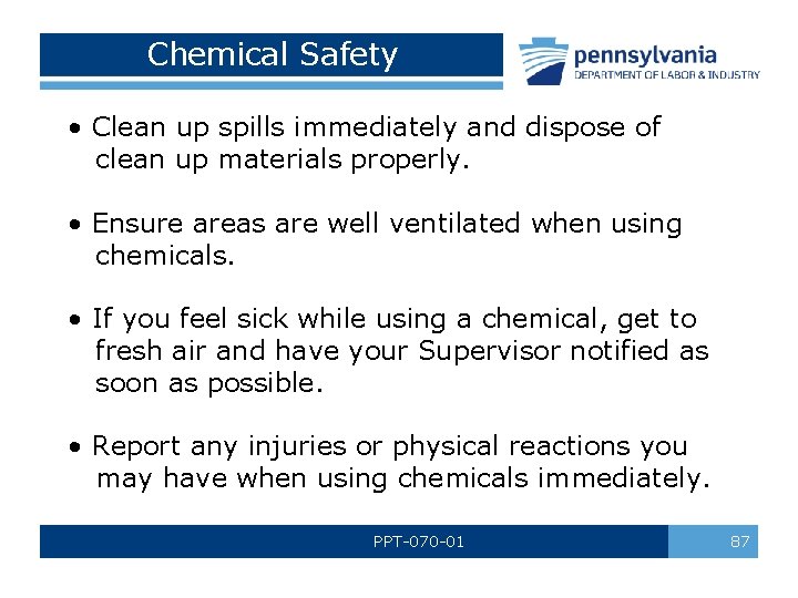 Chemical Safety • Clean up spills immediately and dispose of clean up materials properly. Chemical Safety • Clean up spills immediately and dispose of clean up materials properly.