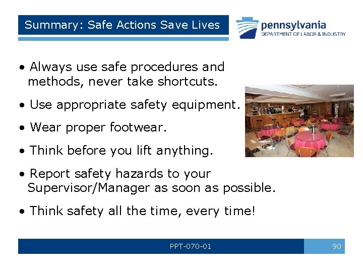 Summary: Safe Actions Save Lives • Always use safe procedures and methods, never take Summary: Safe Actions Save Lives • Always use safe procedures and methods, never take