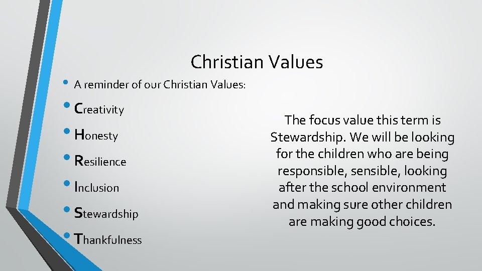 Christian Values • A reminder of our Christian Values: • Creativity • Honesty •