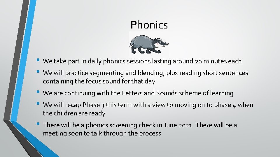Phonics • We take part in daily phonics sessions lasting around 20 minutes each
