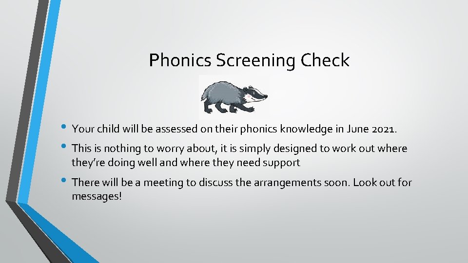 Phonics Screening Check • Your child will be assessed on their phonics knowledge in