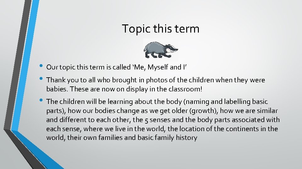 Topic this term • Our topic this term is called ‘Me, Myself and I’