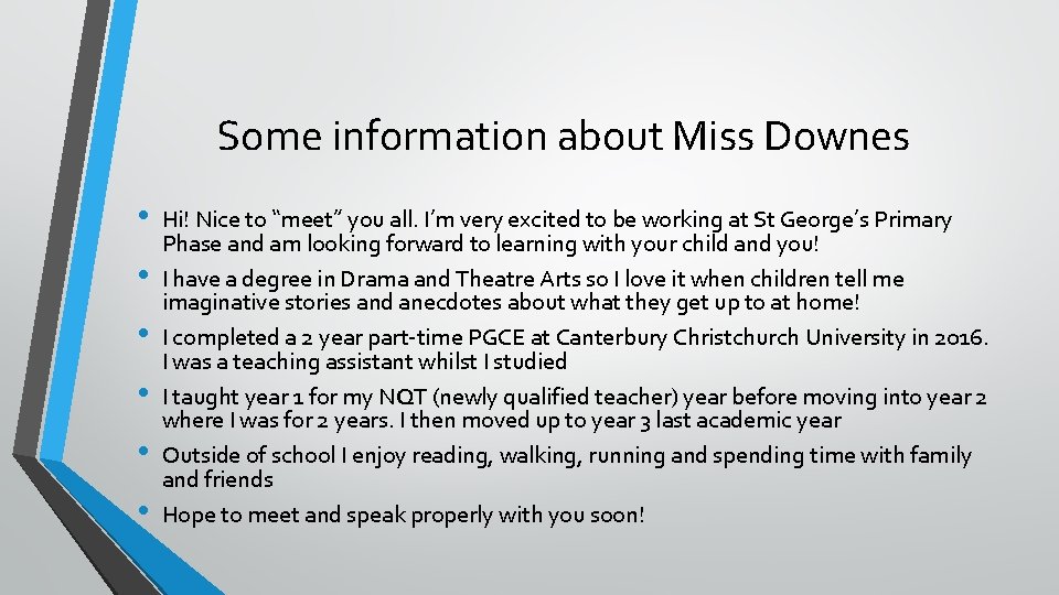 Some information about Miss Downes • • • Hi! Nice to “meet” you all.