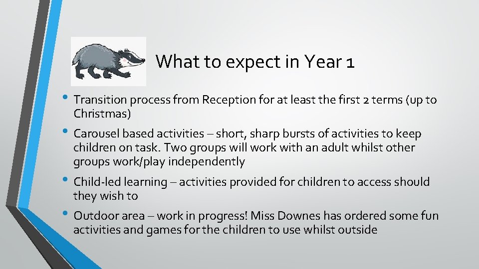 What to expect in Year 1 • Transition process from Reception for at least