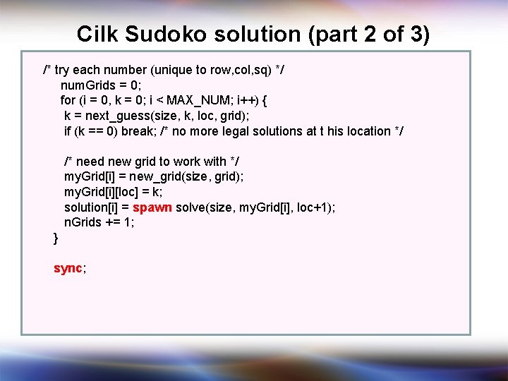 Cilk Sudoko solution (part 2 of 3) /* try each number (unique to row,