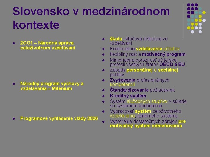 Slovensko v medzinárodnom kontexte l 2 OO 1 – Národná správa celoživotnom vzdelávaní l