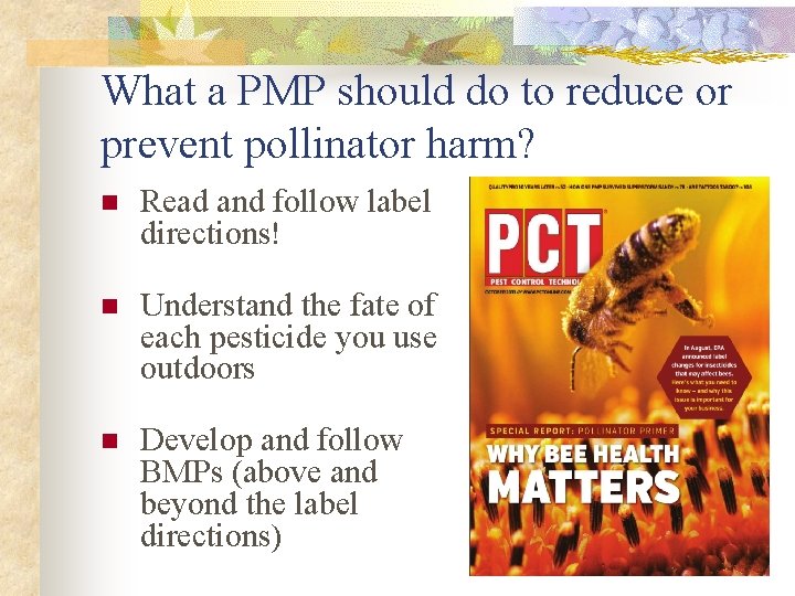 What a PMP should do to reduce or prevent pollinator harm? n Read and