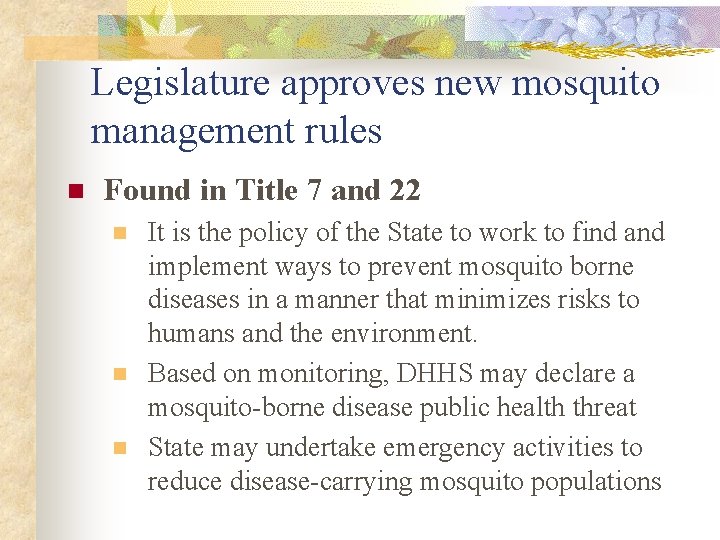Legislature approves new mosquito management rules n Found in Title 7 and 22 n