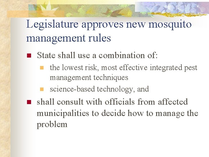 Legislature approves new mosquito management rules n State shall use a combination of: n