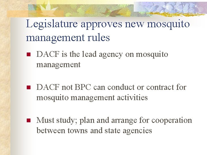 Legislature approves new mosquito management rules n DACF is the lead agency on mosquito