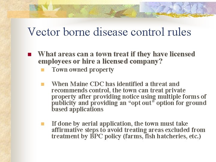 Vector borne disease control rules n What areas can a town treat if they