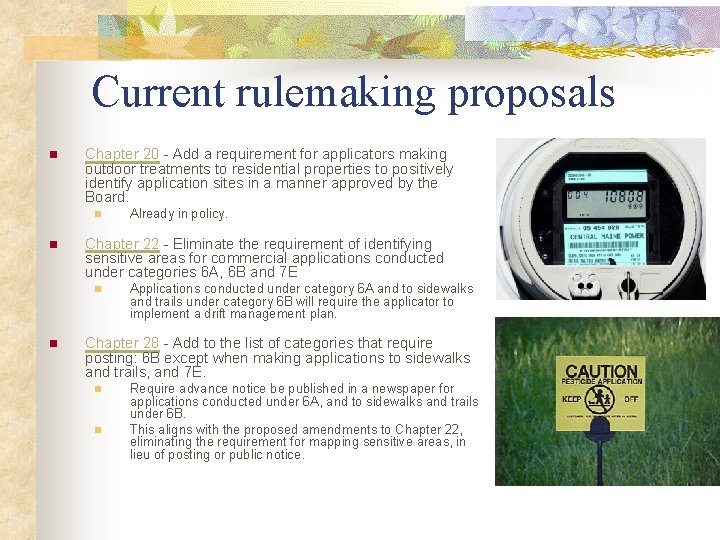 Current rulemaking proposals n Chapter 20 - Add a requirement for applicators making outdoor