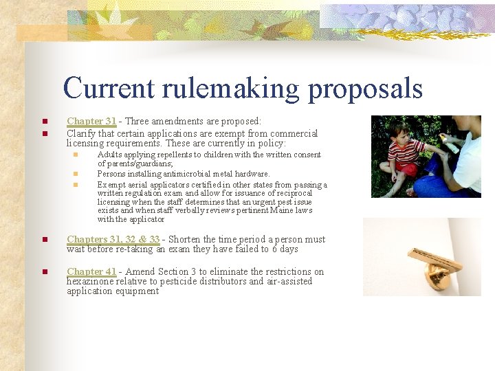 Current rulemaking proposals n n Chapter 31 - Three amendments are proposed: Clarify that
