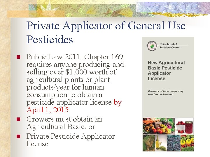 Private Applicator of General Use Pesticides n n n Public Law 2011, Chapter 169