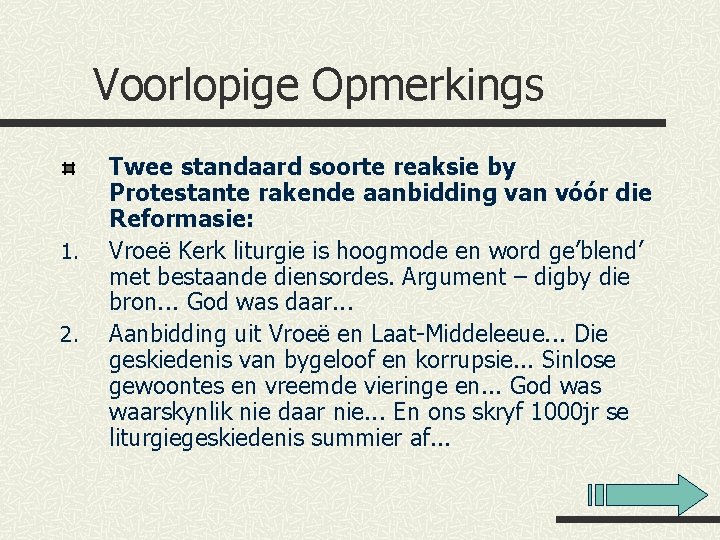 Voorlopige Opmerkings 1. 2. Twee standaard soorte reaksie by Protestante rakende aanbidding van vóór