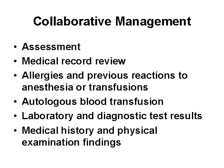 Collaborative Management • Assessment • Medical record review • Allergies and previous reactions to