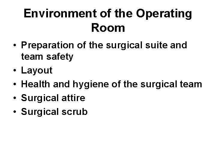 Environment of the Operating Room • Preparation of the surgical suite and team safety