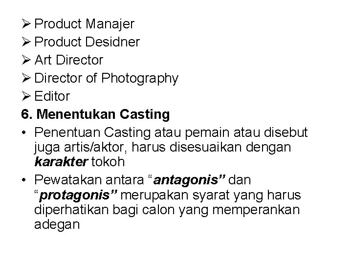 Ø Product Manajer Ø Product Desidner Ø Art Director Ø Director of Photography Ø