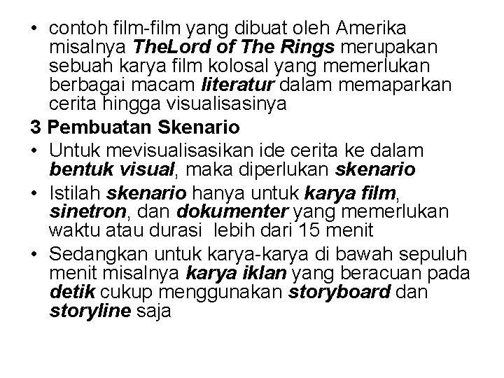  • contoh film-film yang dibuat oleh Amerika misalnya The. Lord of The Rings