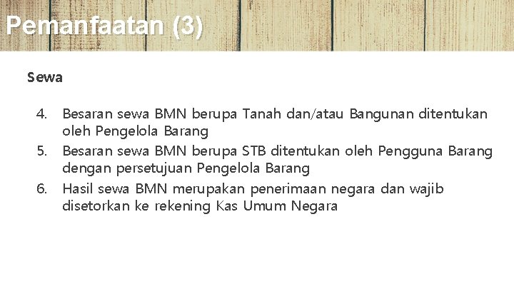 Pemanfaatan (3) Sewa 4. Besaran sewa BMN berupa Tanah dan/atau Bangunan ditentukan oleh Pengelola