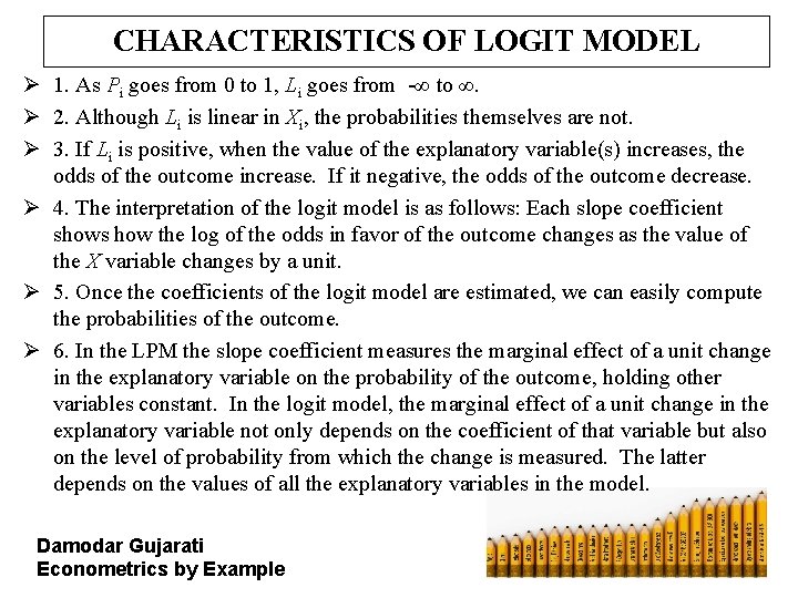 CHARACTERISTICS OF LOGIT MODEL Ø 1. As Pi goes from 0 to 1, Li