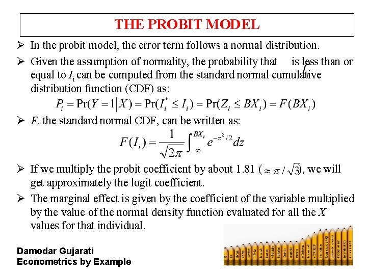 THE PROBIT MODEL Ø In the probit model, the error term follows a normal