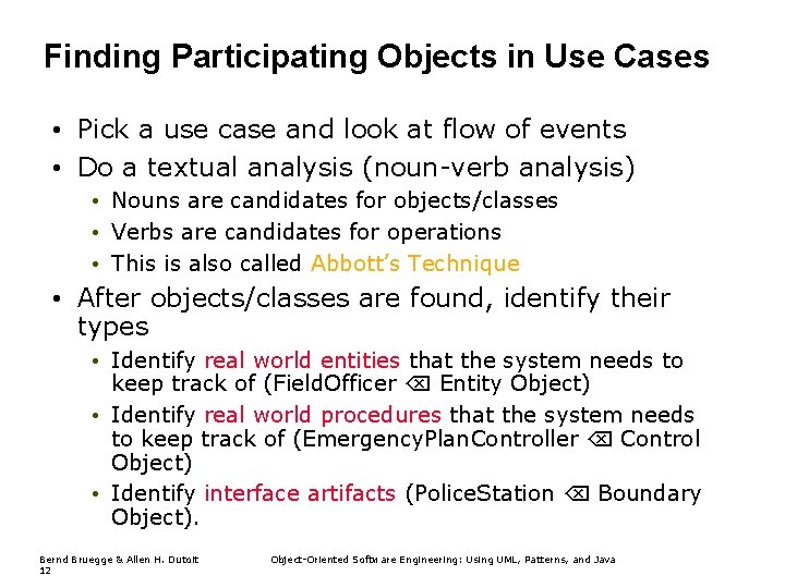 Finding Participating Objects in Use Cases • Pick a use case and look at