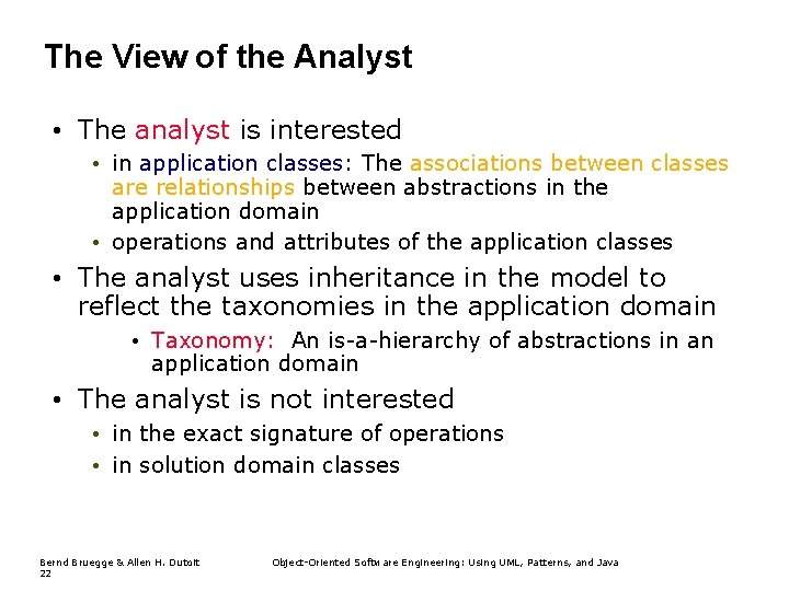 The View of the Analyst • The analyst is interested • in application classes: