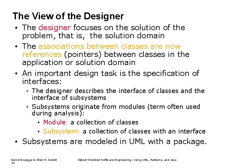 The View of the Designer • The designer focuses on the solution of the The View of the Designer • The designer focuses on the solution of the