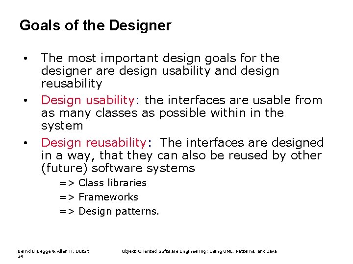 Goals of the Designer • • • The most important design goals for the