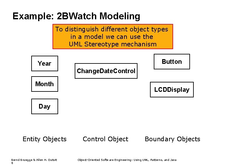 Example: 2 BWatch Modeling To distinguish different object types in a model we can