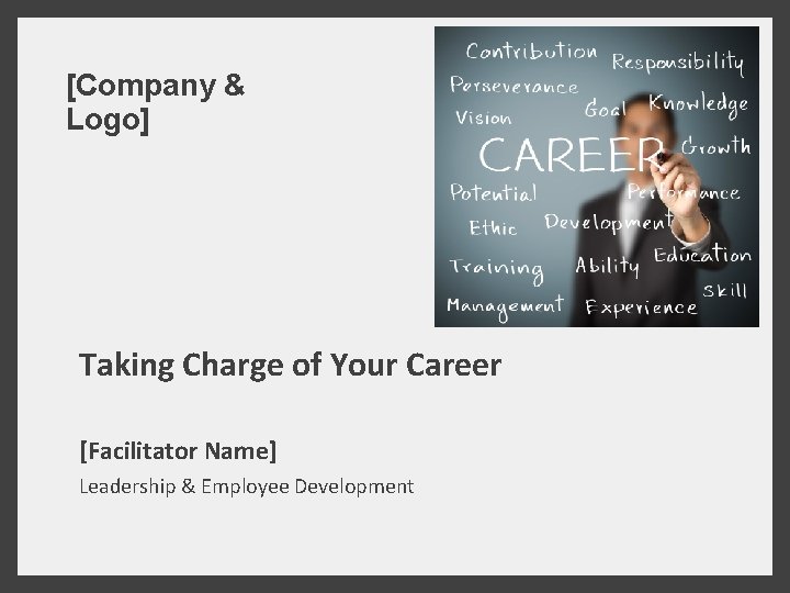 [Company & Logo] Taking Charge of Your Career [Facilitator Name] Leadership & Employee Development