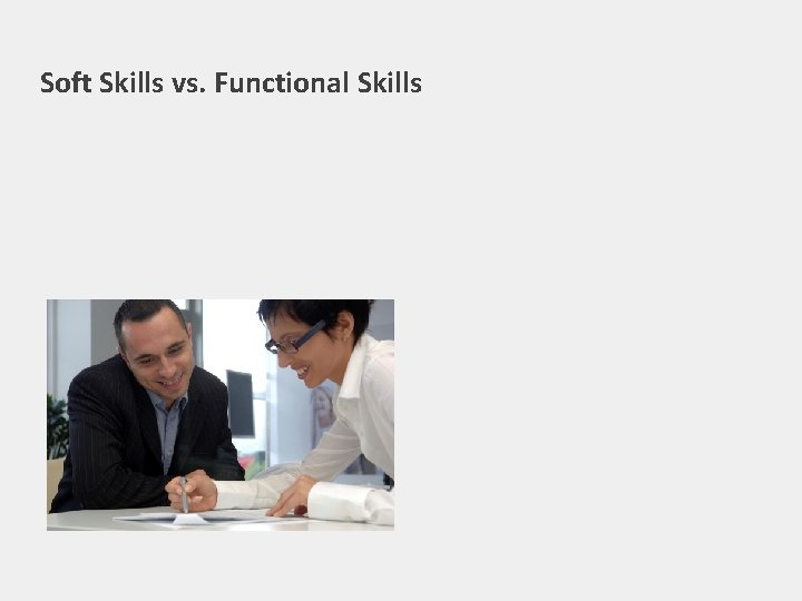 Soft Skills vs. Functional Skills 
