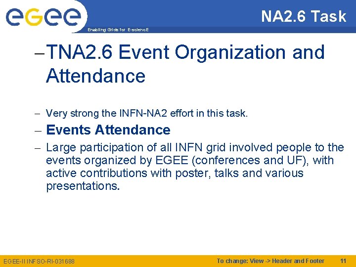 NA 2. 6 Task Enabling Grids for E-scienc. E – TNA 2. 6 Event