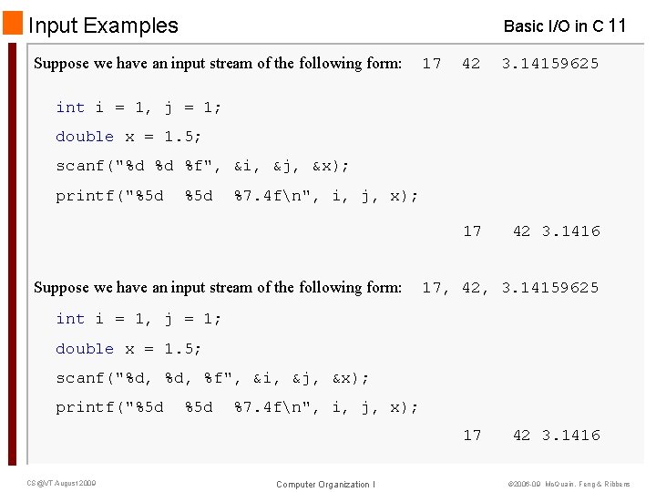 Input Examples Basic I/O in C 11 Suppose we have an input stream of