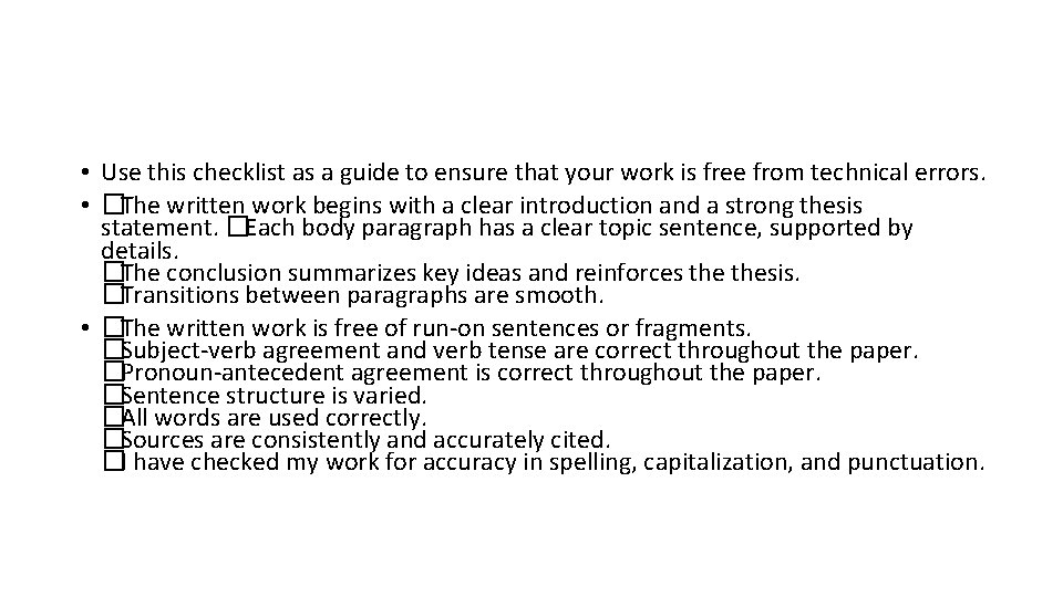  • Use this checklist as a guide to ensure that your work is