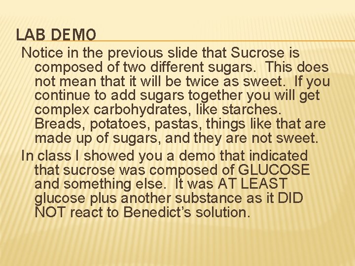 LAB DEMO Notice in the previous slide that Sucrose is composed of two different