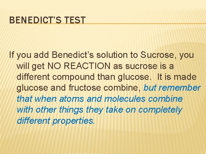 BENEDICT’S TEST If you add Benedict’s solution to Sucrose, you will get NO REACTION